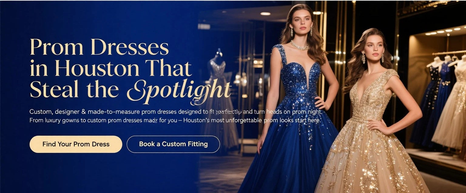 Prom Dresses in Houston TX | Custom, Designer & Luxury Gowns